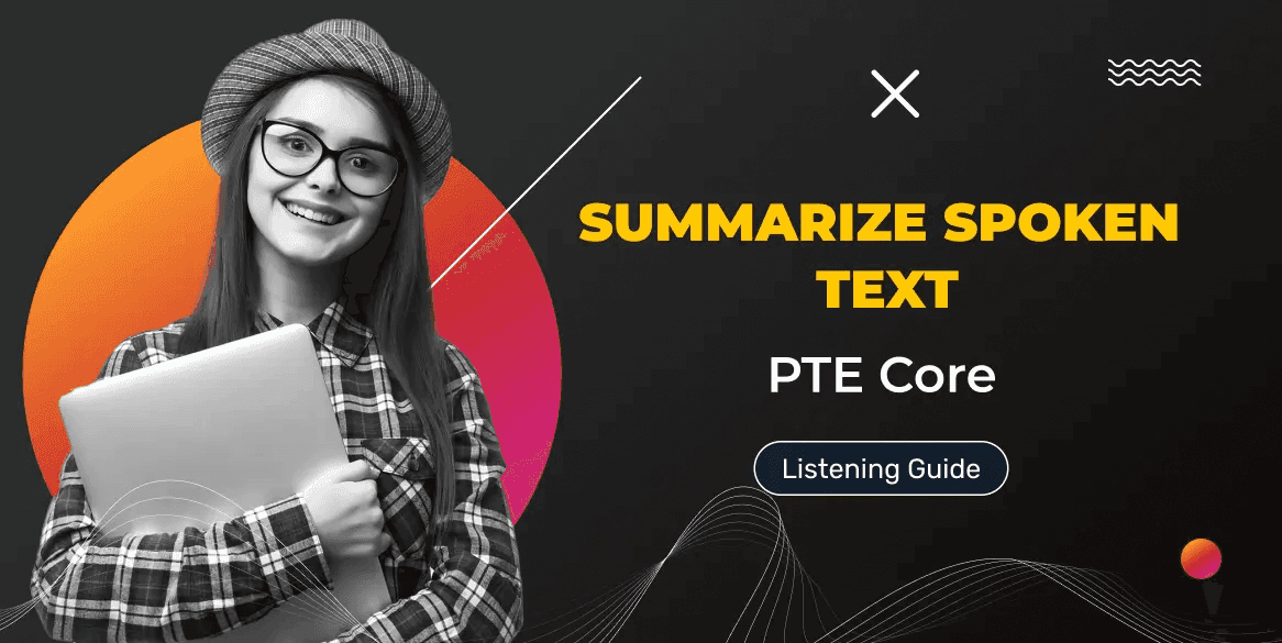 PTE Core Summarize Spoken Text Guide