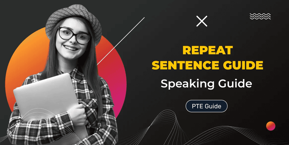 PTE Repeat Sentence (RS): A Complete Guide to Get a High Score