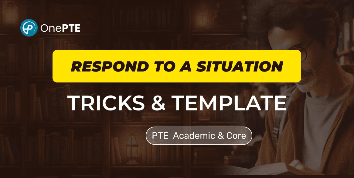 PTE Academic and Core Respond To a Situation Templates (UPDATED) and Tips