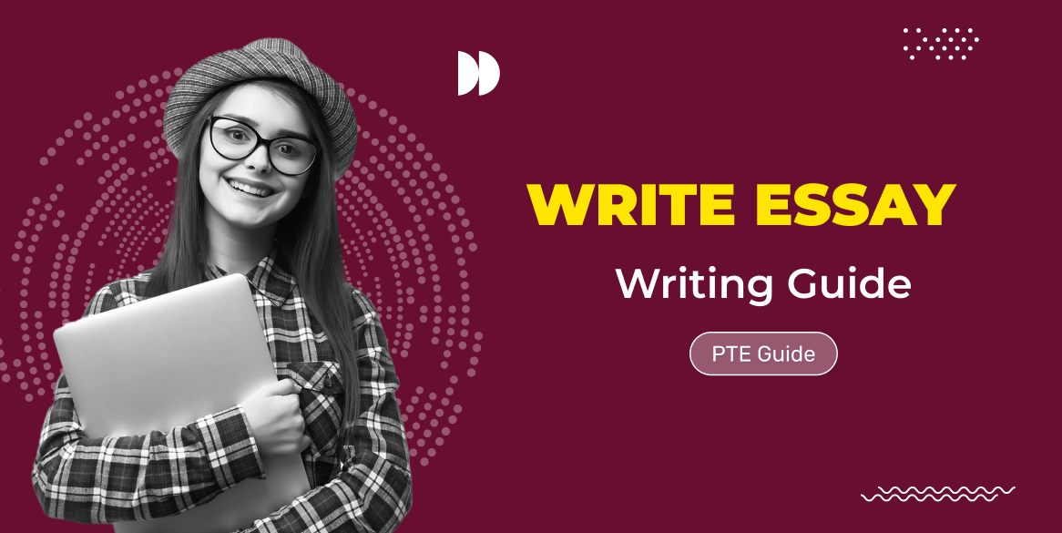 PTE Write Essay Guide - OnePTE