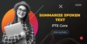 PTE core summarize spoken text guide